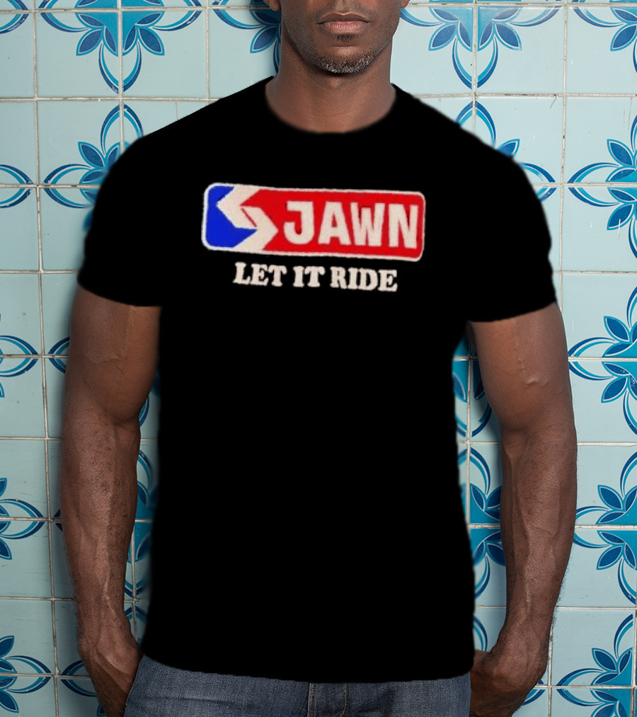 Jawn Let It Ride Philadelphia Transit T-Shirt