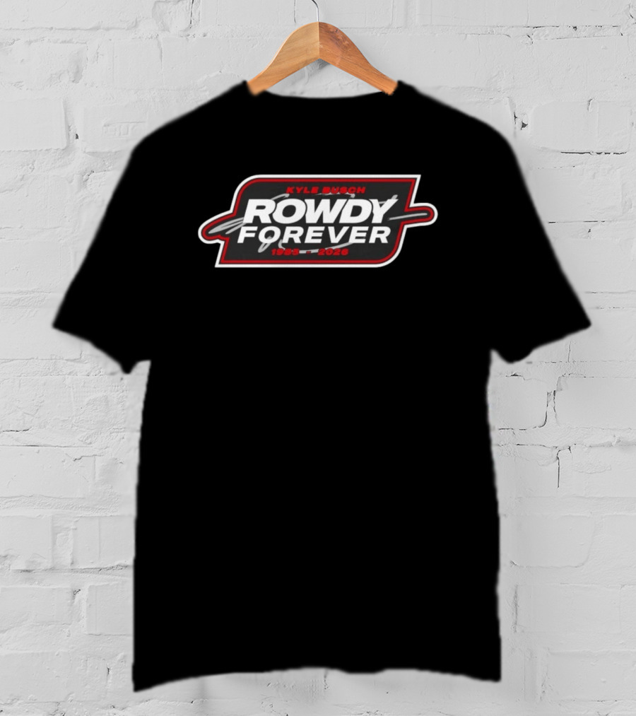 Kyle Busch Rowdy Forever 1985 2026 Racer T-Shirt
