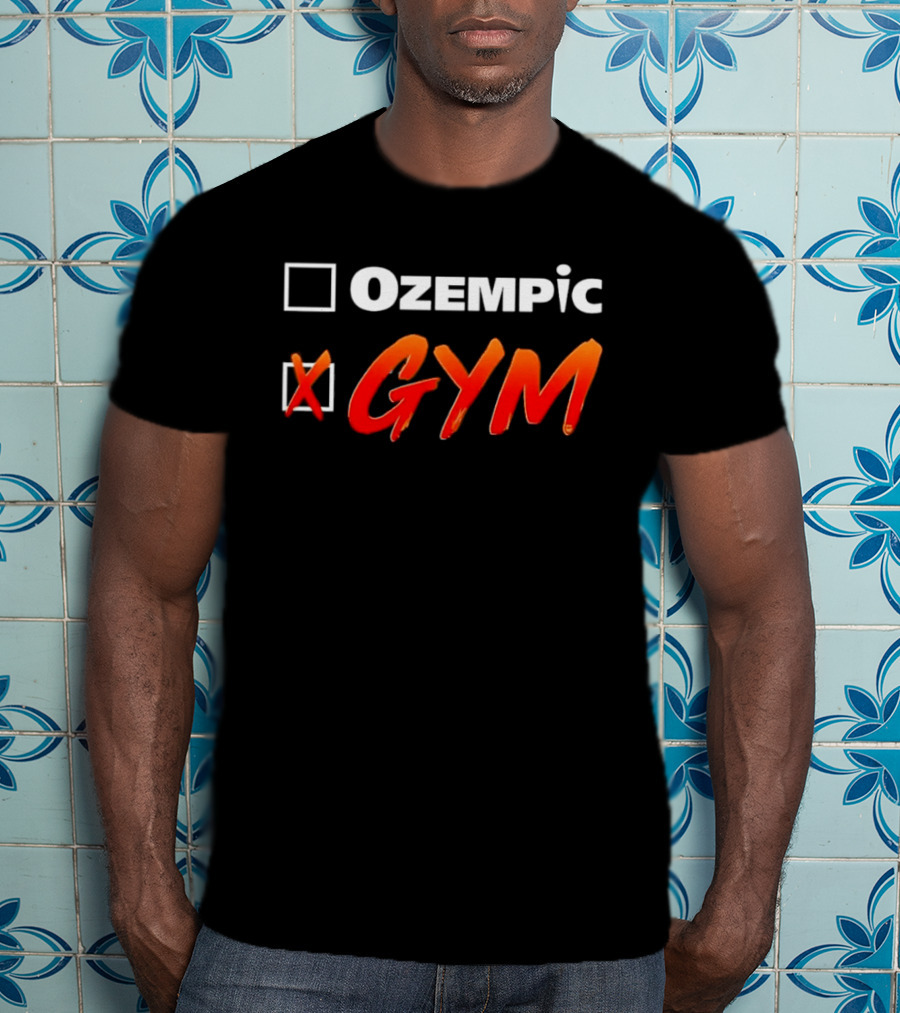 X Gym Over Ozempic T-Shirt