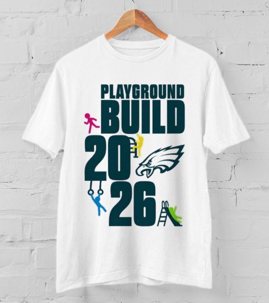 Playground Build 2026 Eagles Team Event With Kids Playing T-Shirt
