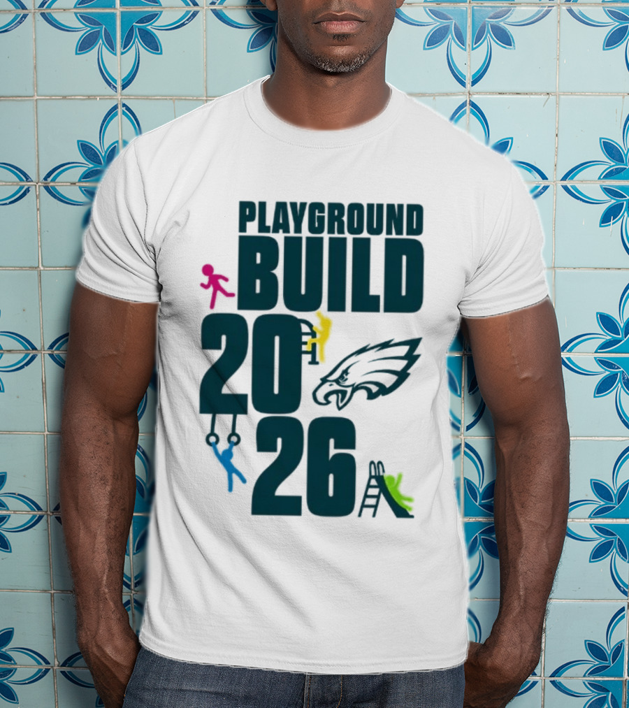 Playground Build 2026 Eagles Team Event With Kids Playing T-Shirt