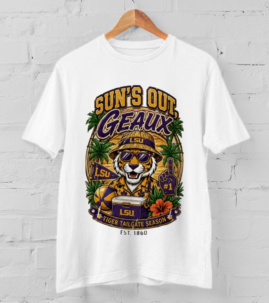 Sun's Out Geaux LSU Tiger Tailgate Season Est 1860 T-Shirt
