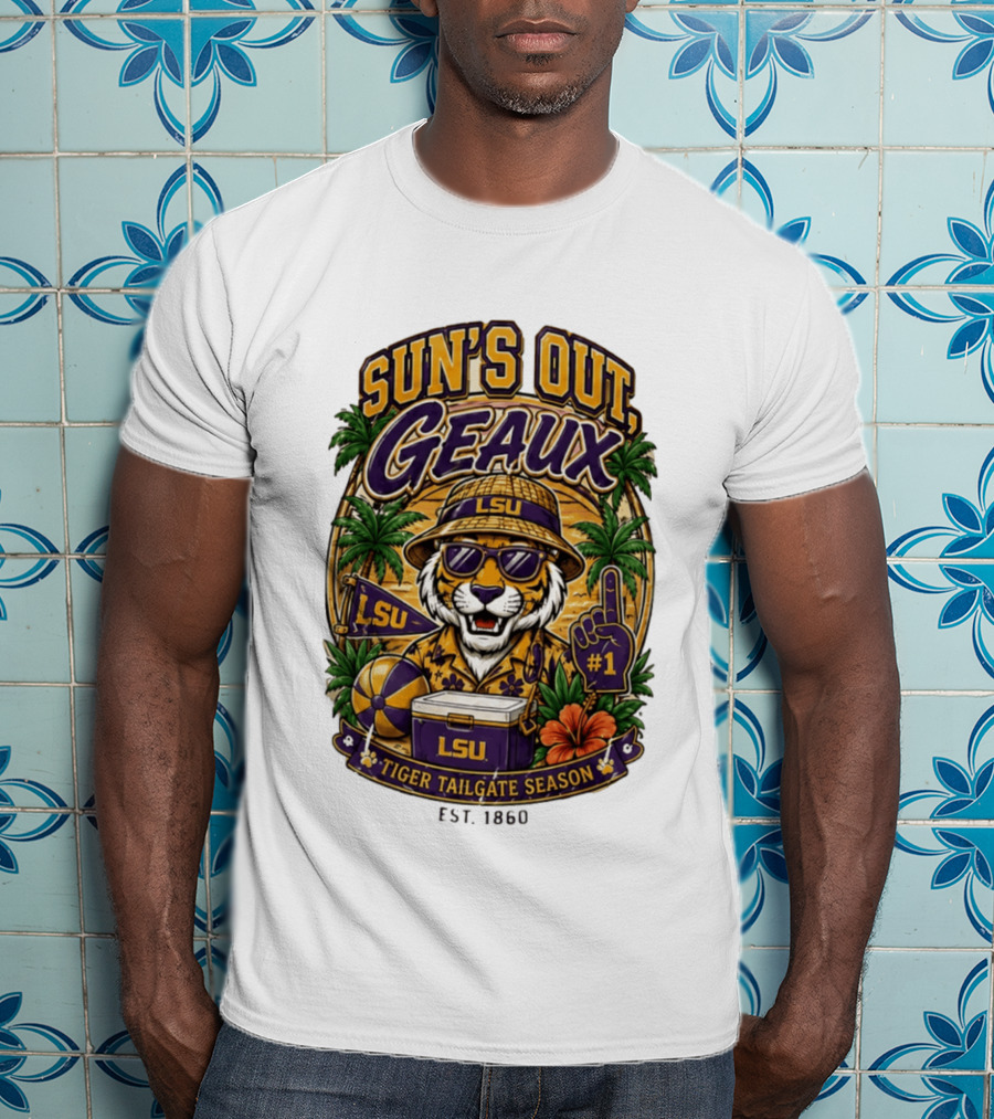 Sun's Out Geaux LSU Tiger Tailgate Season Est 1860 T-Shirt