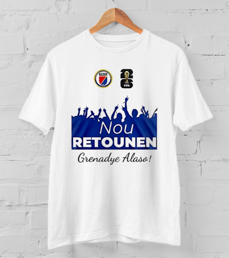 Nou Retounen FIFA Grenadye Alaso Haïtienne De Football T-Shirt