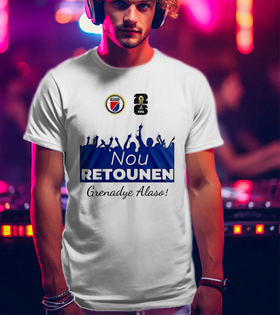 Nou Retounen FIFA Grenadye Alaso Haïtienne De Football T-Shirt