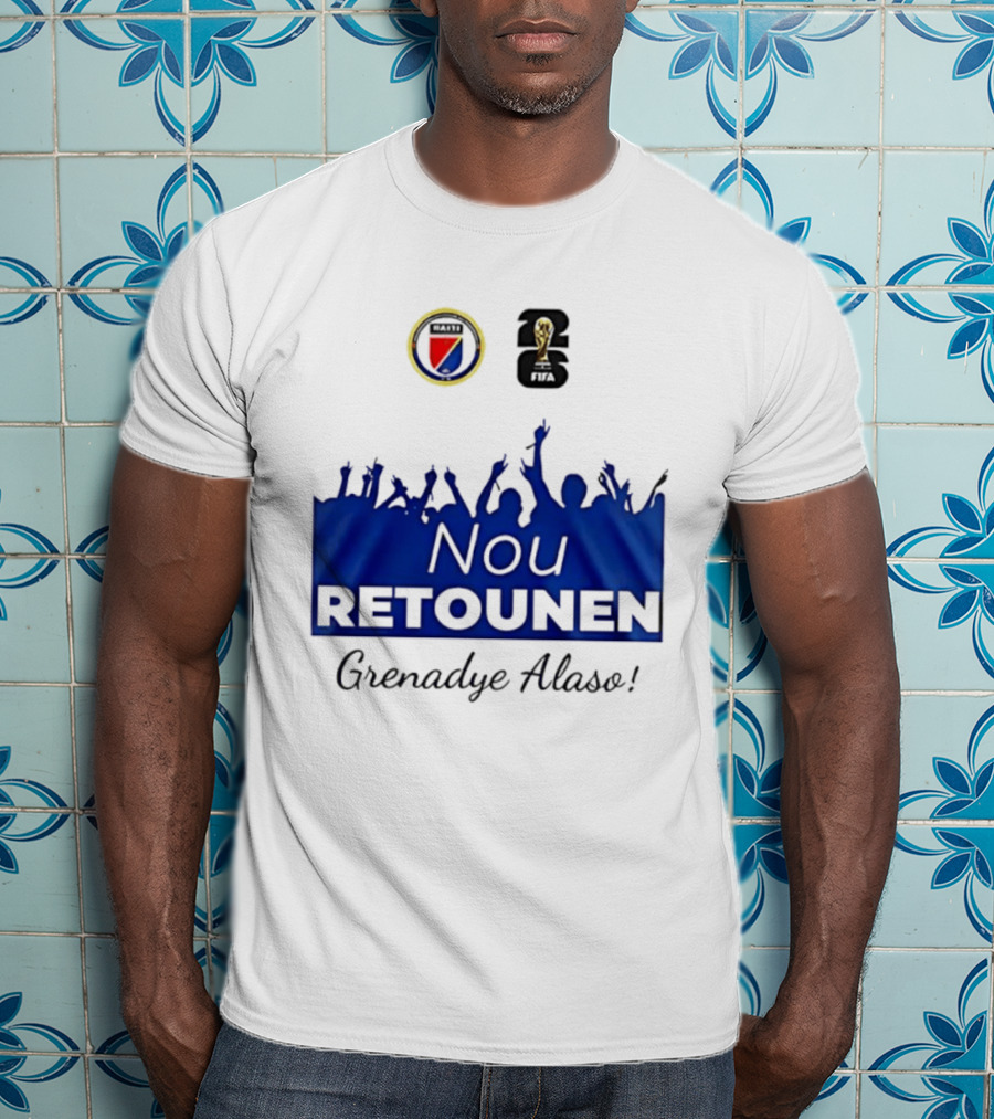 Nou Retounen FIFA Grenadye Alaso Haïtienne De Football T-Shirt