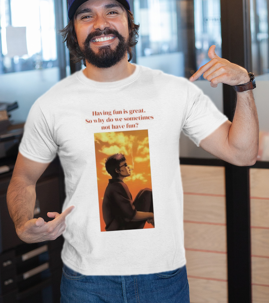 Hasegawa Taizou Reflecting On Why Having Fun Isn't Always Easy T-Shirt