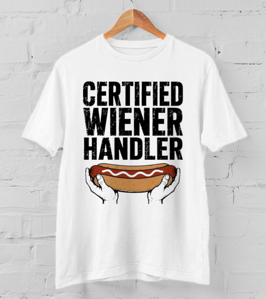 Certified Wiener Handler Funny Hot Dog Humor T-Shirt