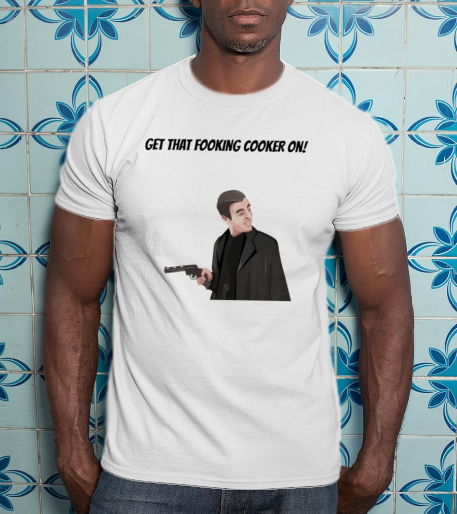 Max And Paddy Get That Fooking Cooker On Tony Soprano T-Shirt