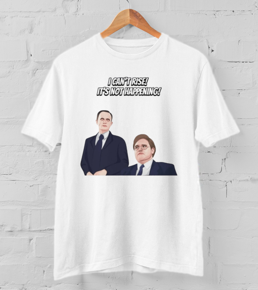 Max And Paddy I Cant Rise Its Not Happening T-Shirt