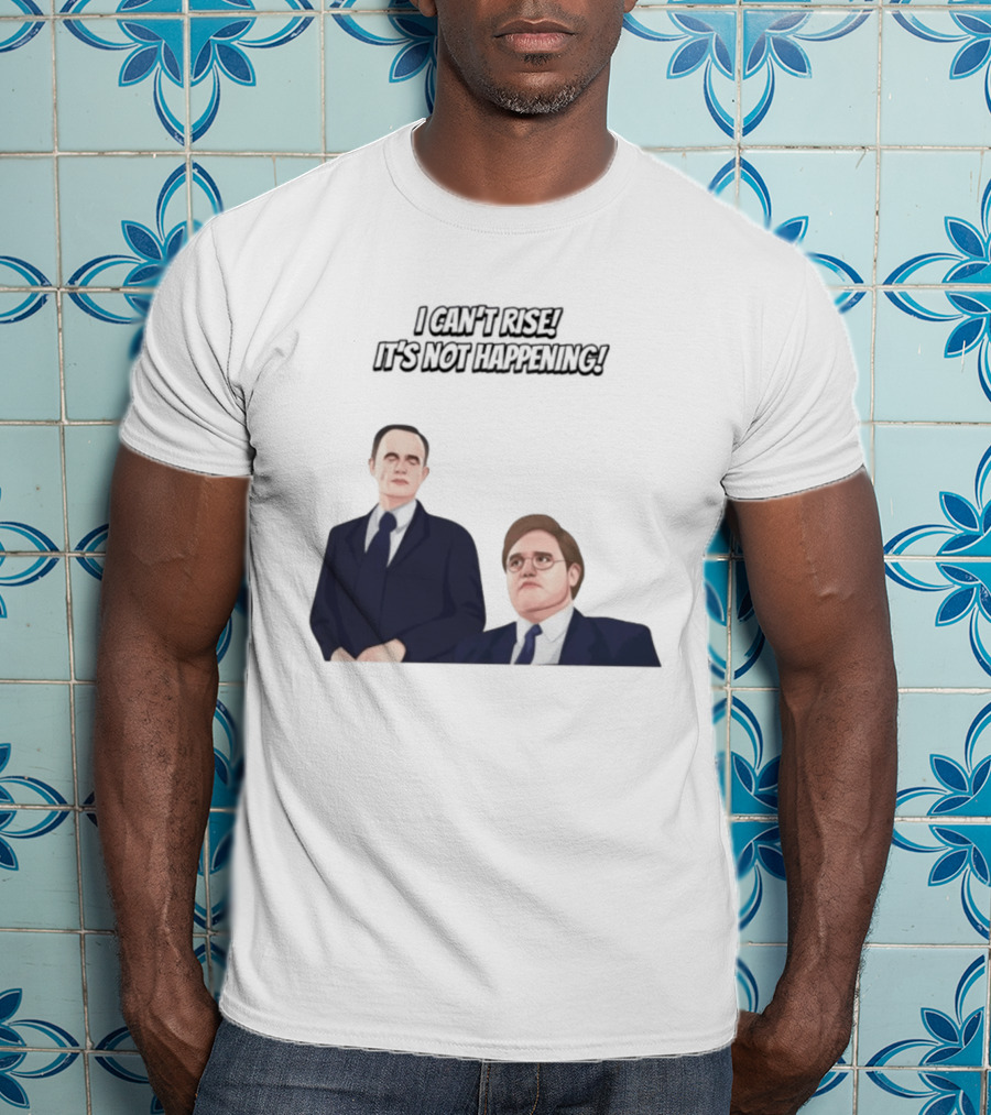 Max And Paddy I Cant Rise Its Not Happening T-Shirt