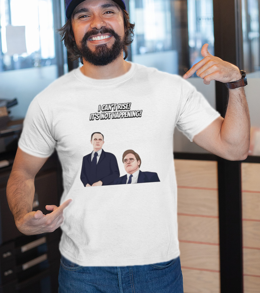 Max And Paddy I Cant Rise Its Not Happening T-Shirt