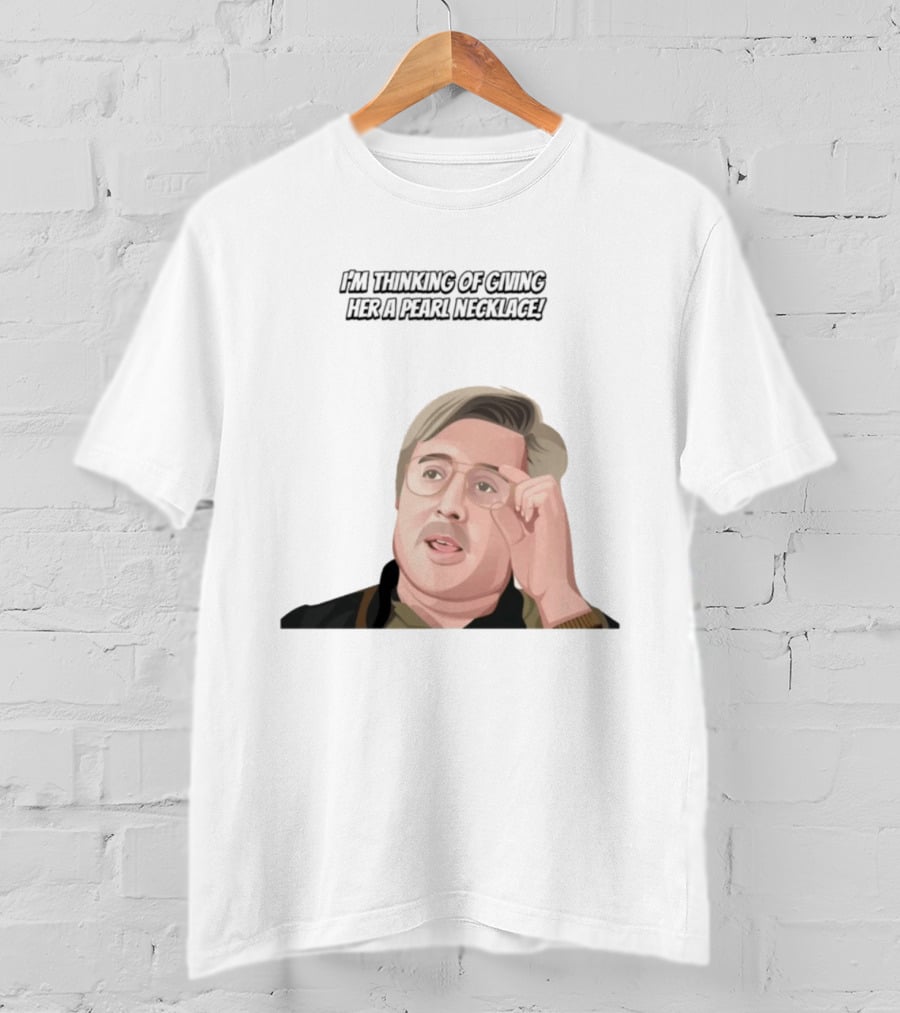 I'm Thinking Of Giving Her A Pearl Necklace Max And Paddy T-Shirt