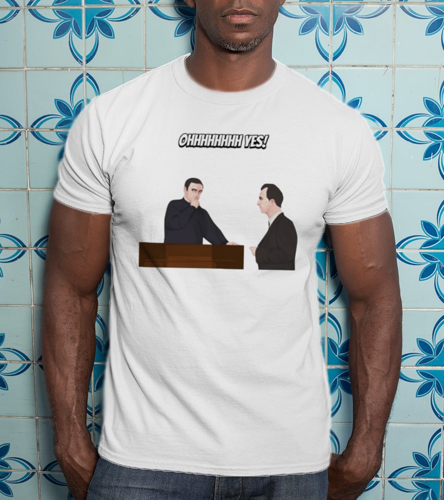 Max And Paddy Ohhhhhhhhh Yes Comedy Scene T-Shirt