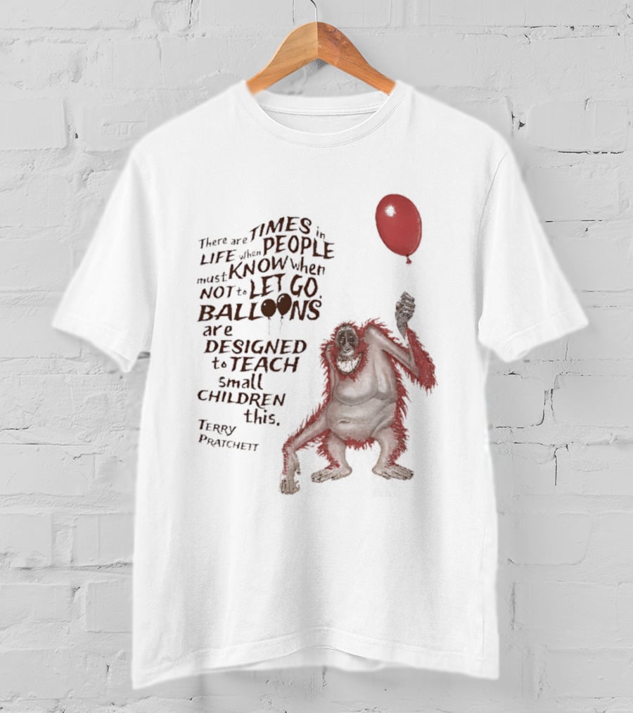 Terry Pratchett There Are Times In Life When People Must Know Not To Let Go Balloons Small Children T-Shirt