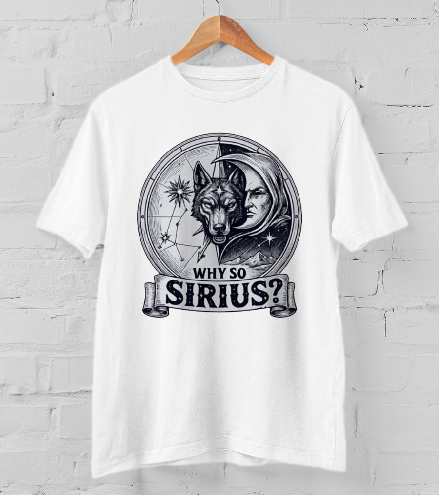 Why So Sirius Wolf Moon Constellation Astronomy Space Science T-Shirt