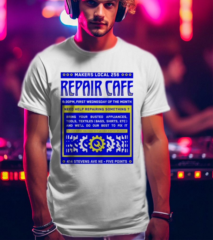 Makers Local 256 Repair Cafe Need Help Repairing Something Wrench T-Shirt