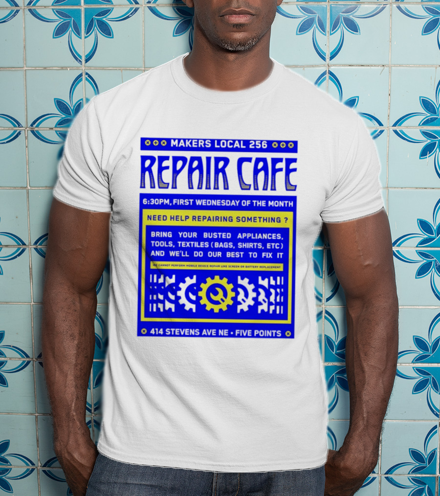 Makers Local 256 Repair Cafe Need Help Repairing Something Wrench T-Shirt