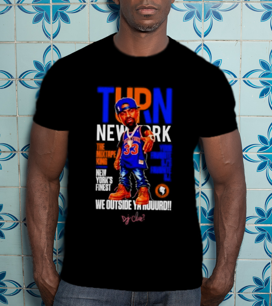 Turn New York Knicks DJ Clue We Outside 33 Jersey T-Shirt