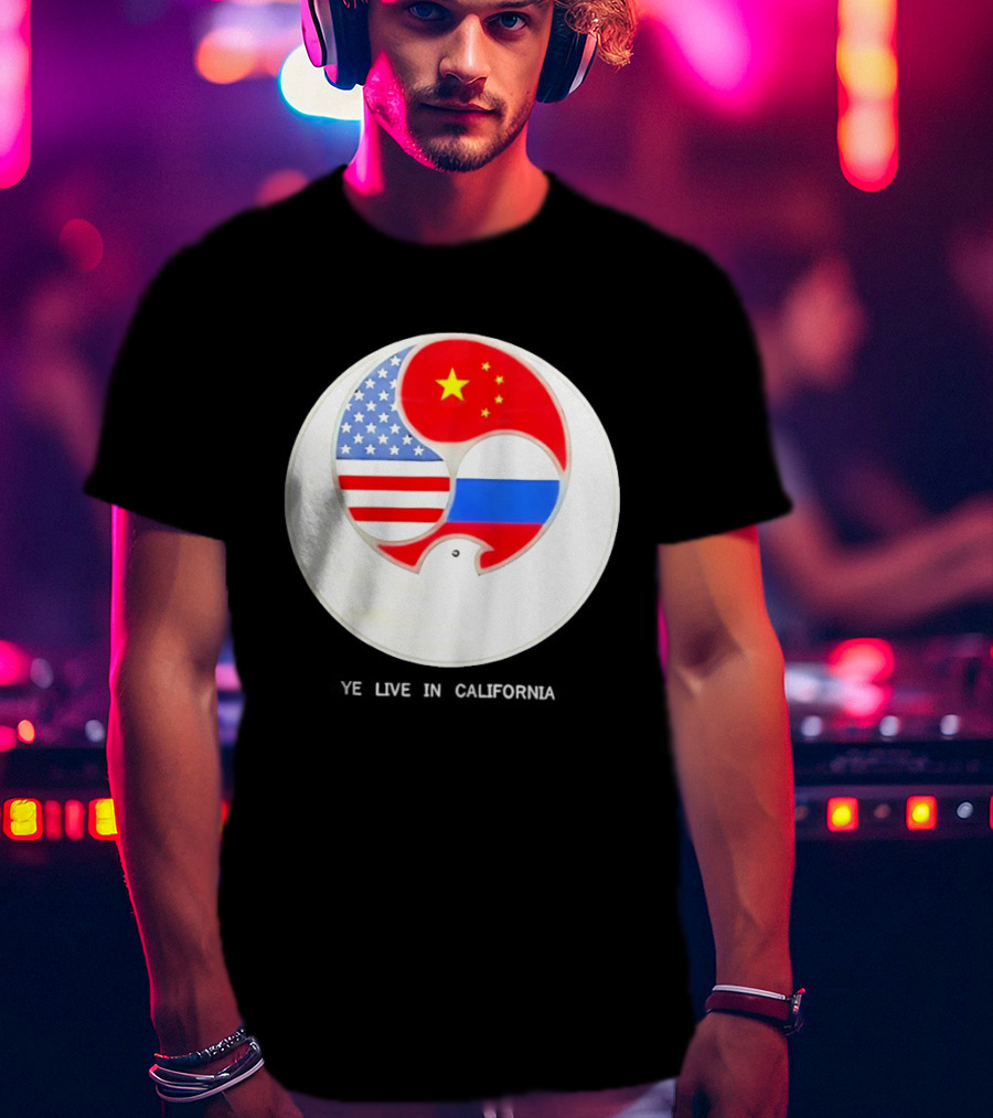 Ye Live US China Russia Flags New Global Order California T-Shirt