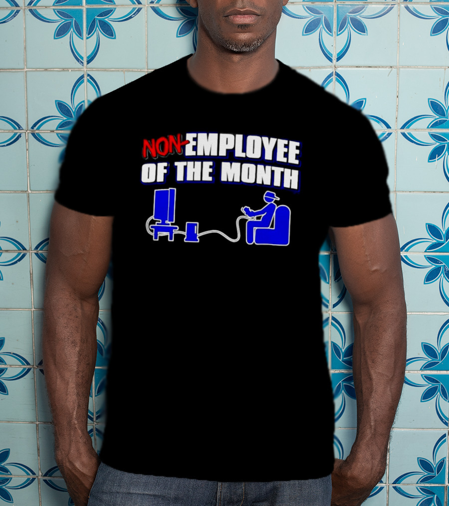 Non Employee Of The Month Gamer Video Game Humor T-Shirt