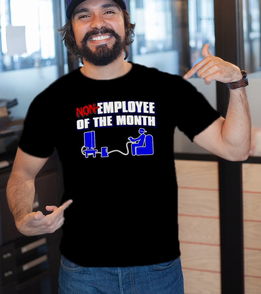 Non Employee Of The Month Gamer Video Game Humor T-Shirt