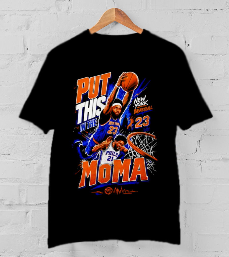 Put This In The MoMA New York 23 Vs Philly 21 Basketball Dunk T-Shirt
