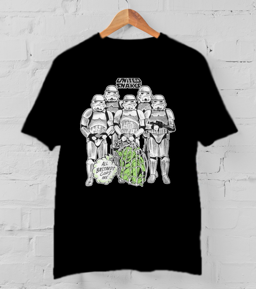 United Snakes Stormtroopers All Bastards Cops Are T-Shirt