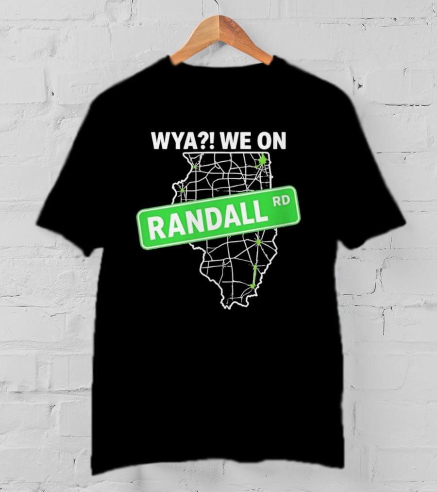 WYA We On Randall RD Map Illinois Roads T-Shirt