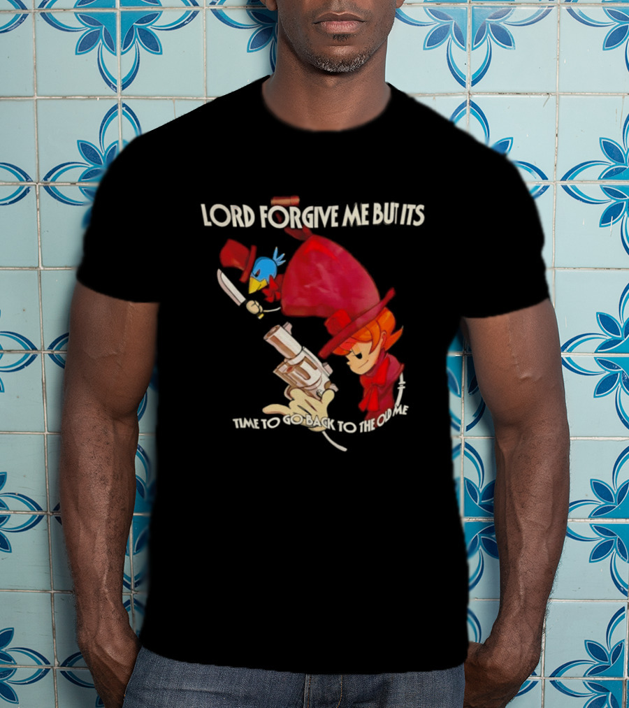 Peacock Skullgirls Lord Forgive Me But It's Time To Go Back To The Old Me T-Shirt