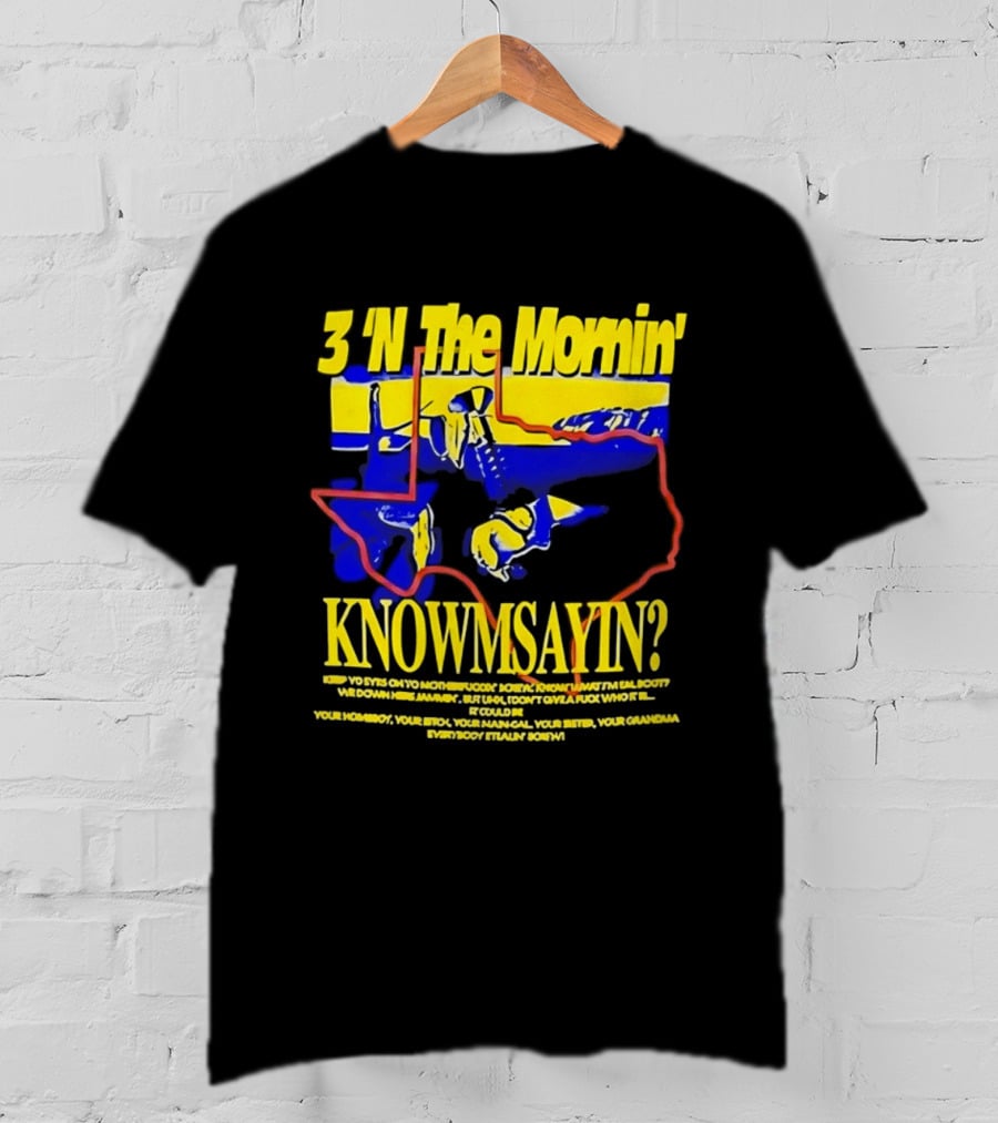 3 'N The Mornin' Knowmsayin Texas Map Iconic DJ T-Shirt