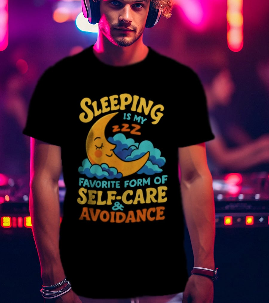 Sleeping Is My Favorite Form Of Self Care And Avoidance With Crescent Moon And Clouds T-Shirt