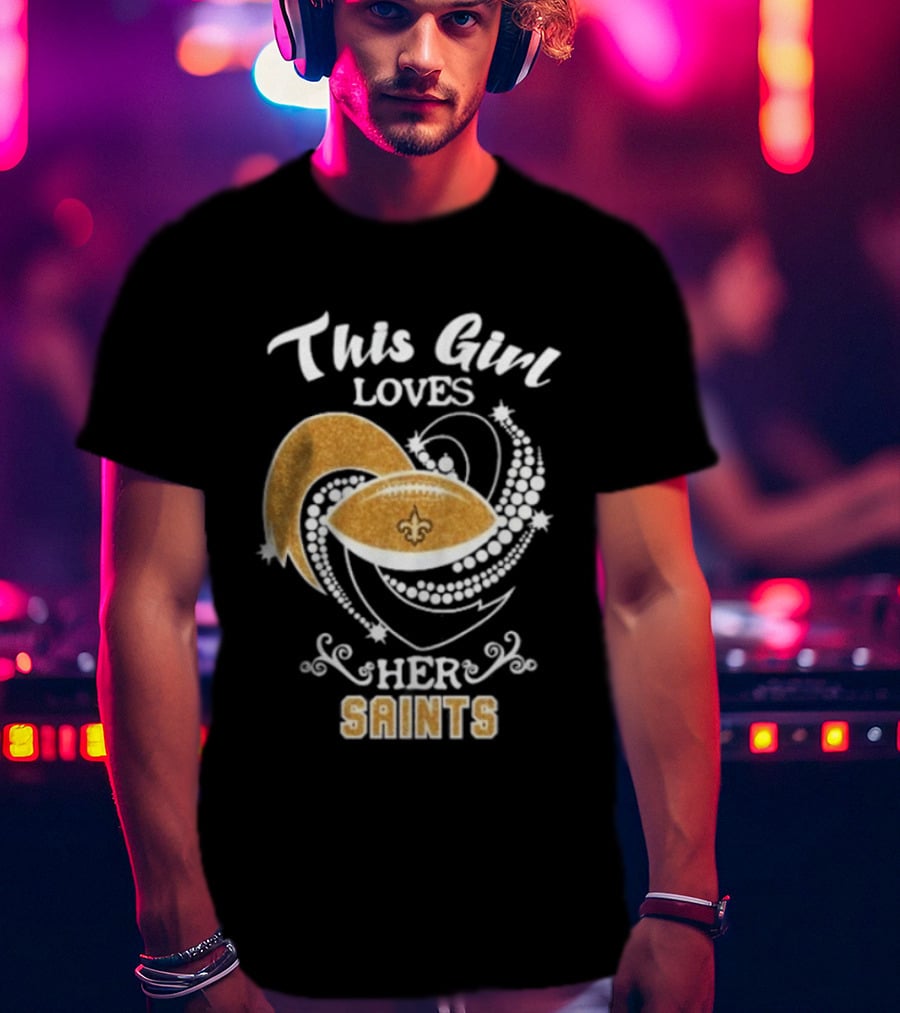 This Girl Loves Her New Orleans Saints Fleur De Lis Football T-Shirt