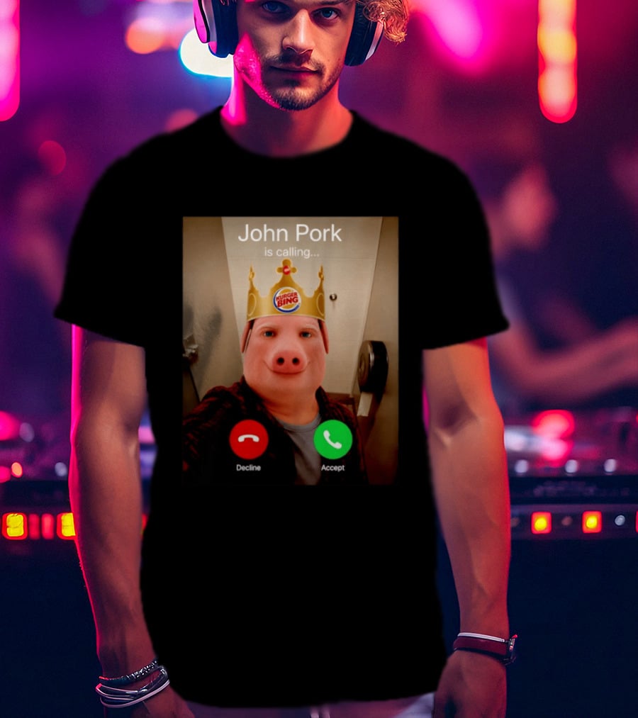 John Pork Is Calling Kurger Bing Crown Call Decline Accept T-Shirt