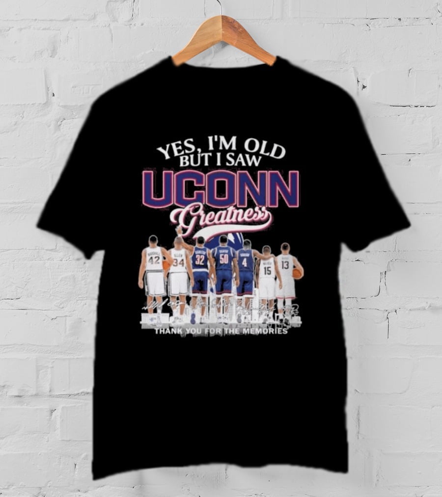 Yes I'm Old But I Saw UCONN Greatness Players Thank You For The Memories T-Shirt