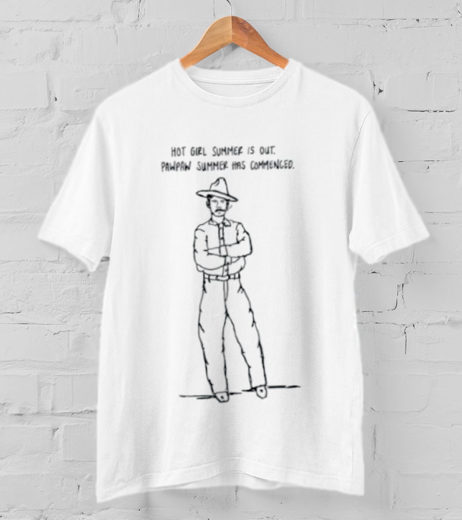 Cowboy Hot Girl Summer Is Out Pawpaw Summer Has Commenced Western Hat And Overalls T-Shirt