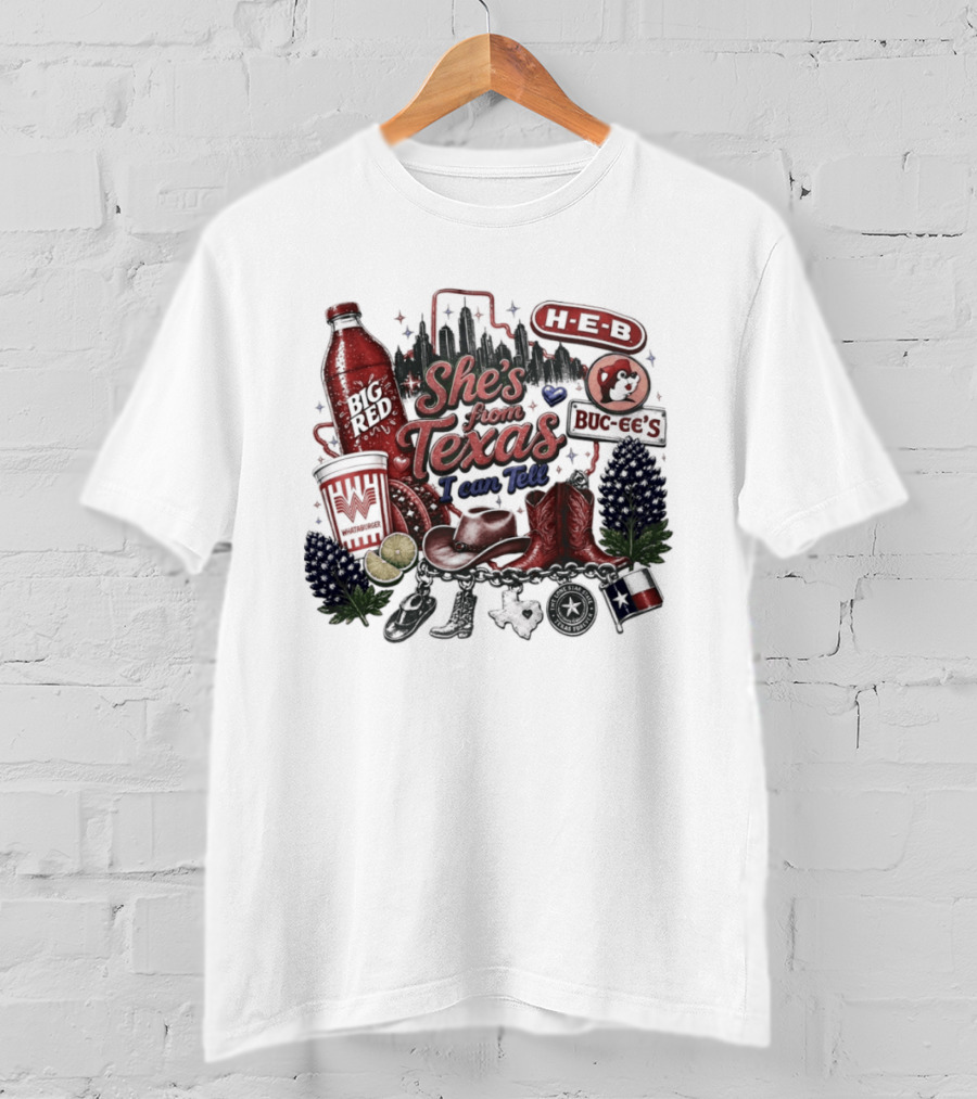 She's From Texas I Can Tell Big Red Whataburger H E B Buc Ee's Bluebonnet Cowboy Boots T-Shirt