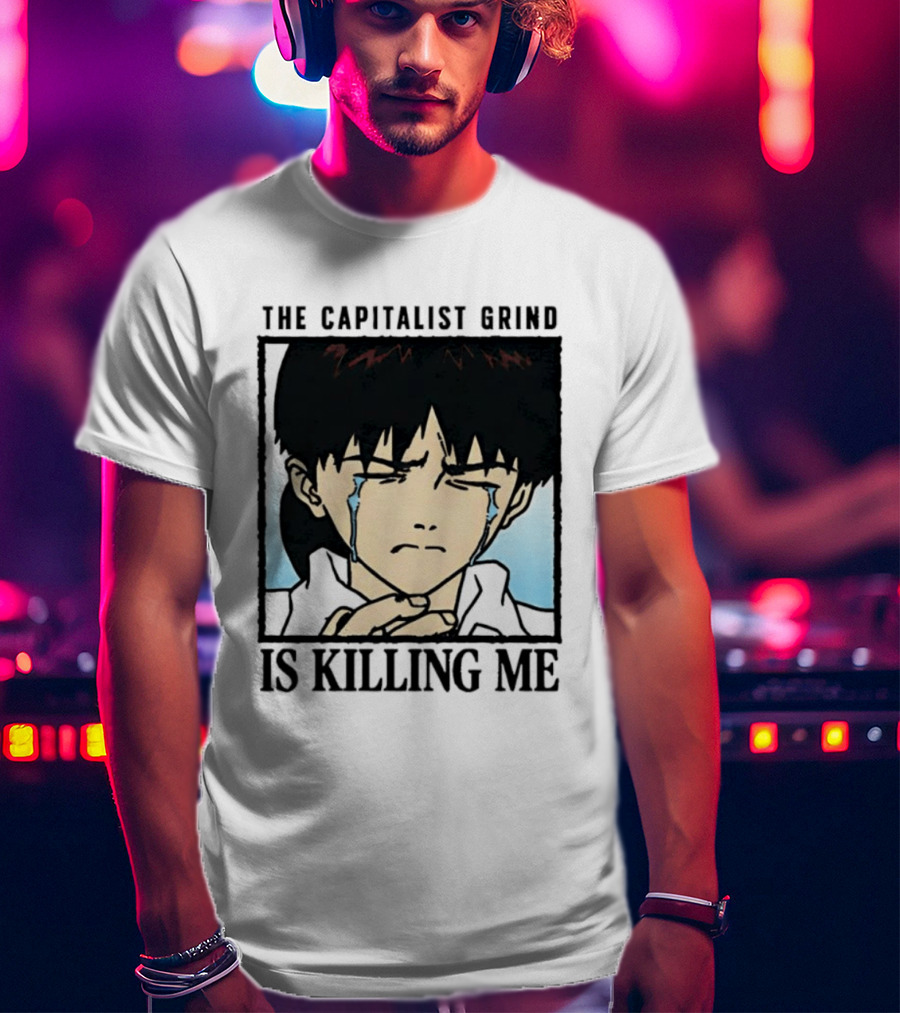 Shinji Ikari The Capitalist Grind Is Killing Me Neon Genesis Evangelion T-Shirt
