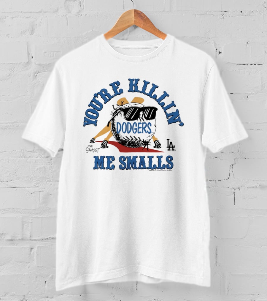 You're Killin' Me Smalls Dodgers The Sandlot LA T-Shirt