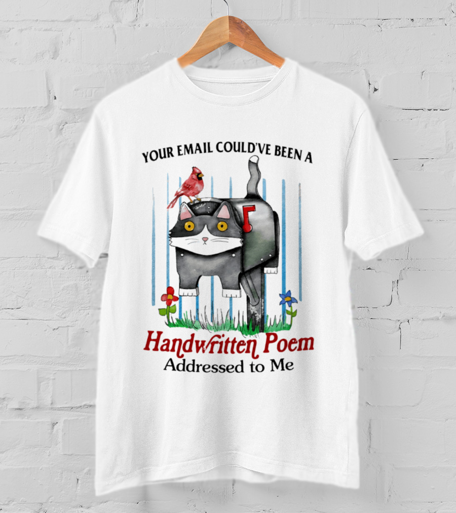 Your Email Could've Been A Handwritten Poem Addressed To Me Cat Mailbox Cardinal Flowers T-Shirt