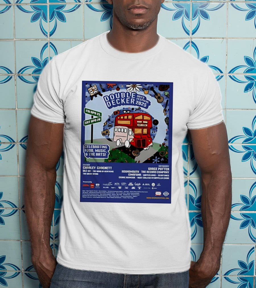 Double Decker Arts Festival 2025 Celebrating Food Music April 25 26 Charley Crockett Grace Potter Cedric Burnside T-Shirt