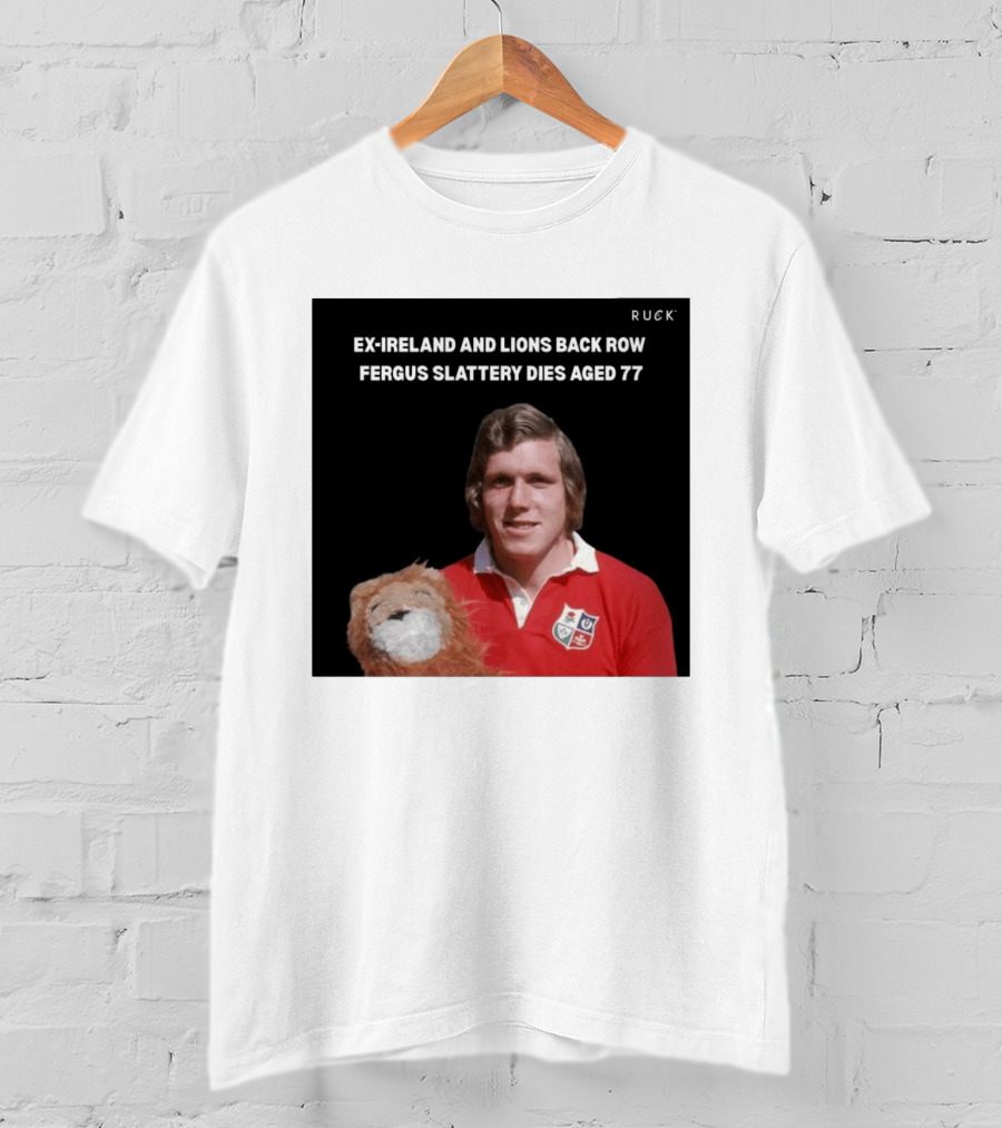 Ex Ireland And Lions Back Row Fergus Slattery Dies Aged 77 Ruck T-Shirt