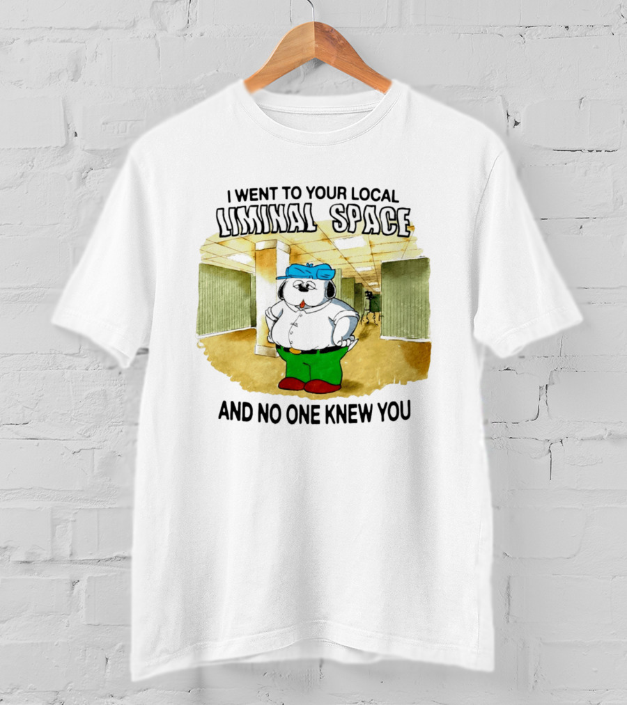 I Went To Your Local Liminal Space And No One Knew You Cartoon Dog T-Shirt