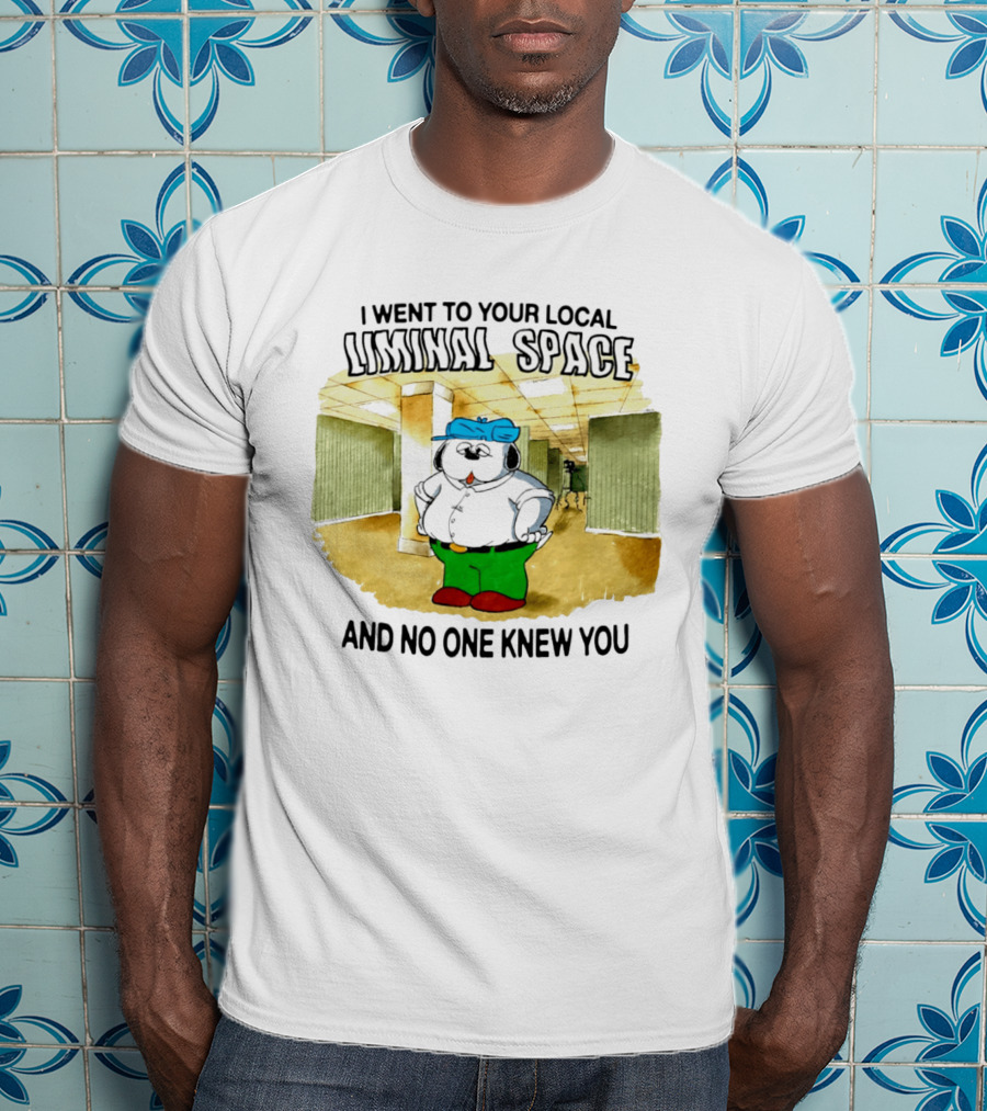 I Went To Your Local Liminal Space And No One Knew You Cartoon Dog T-Shirt