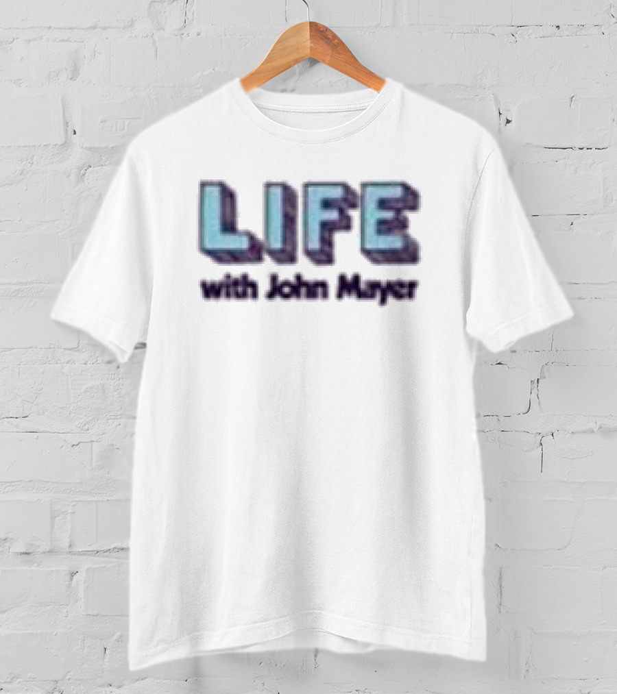 Life With John Mayer White Johnmayerstore T-Shirt