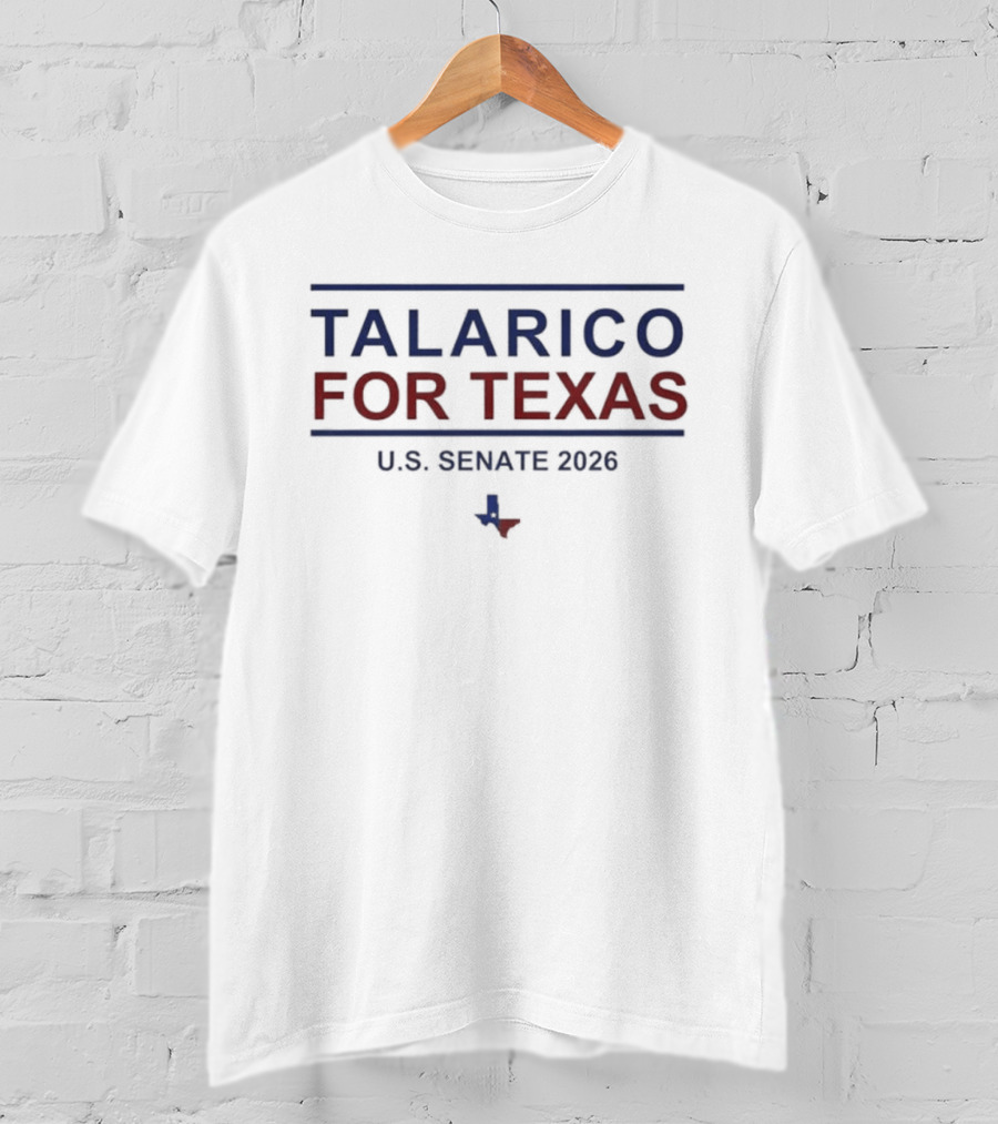 Talarico For Texas U.S. Senate 2026 Campaign With Texas T-Shirt