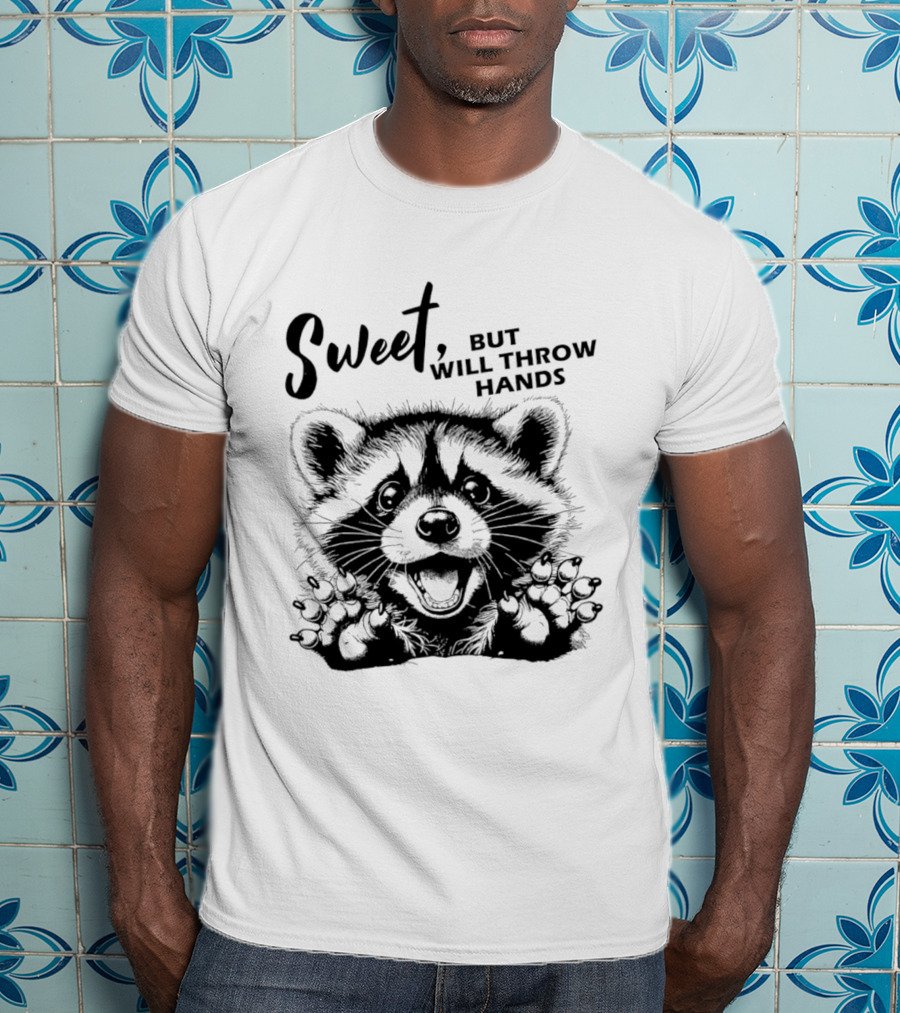 Sweet But Will Throw Hands Cartoon Raccoon T-Shirt