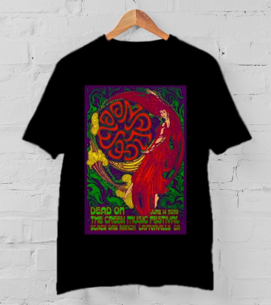 Dead On The Creek Music Festival June 14 2025 Black Oak Ranch Laytonville CA T-Shirt