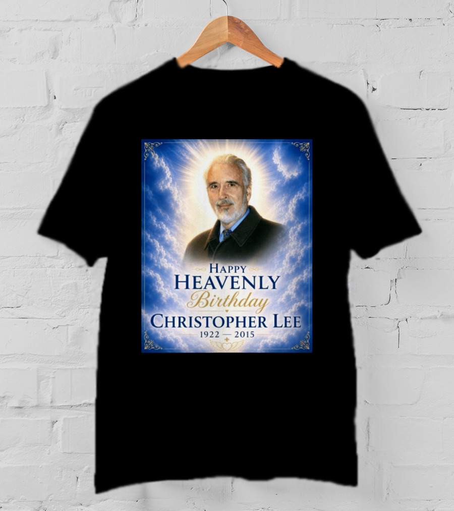Happy Heavenly Birthday Christopher Lee 1922 2015 T-Shirt