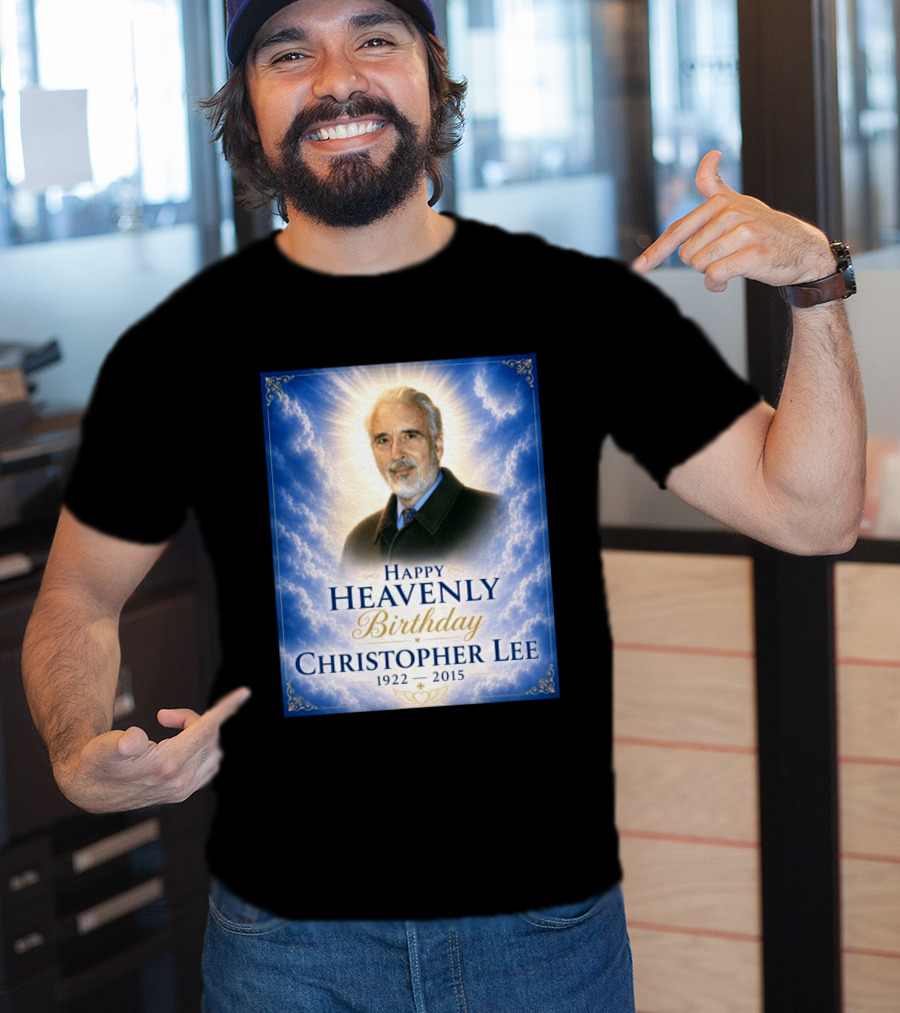 Happy Heavenly Birthday Christopher Lee 1922 2015 T-Shirt